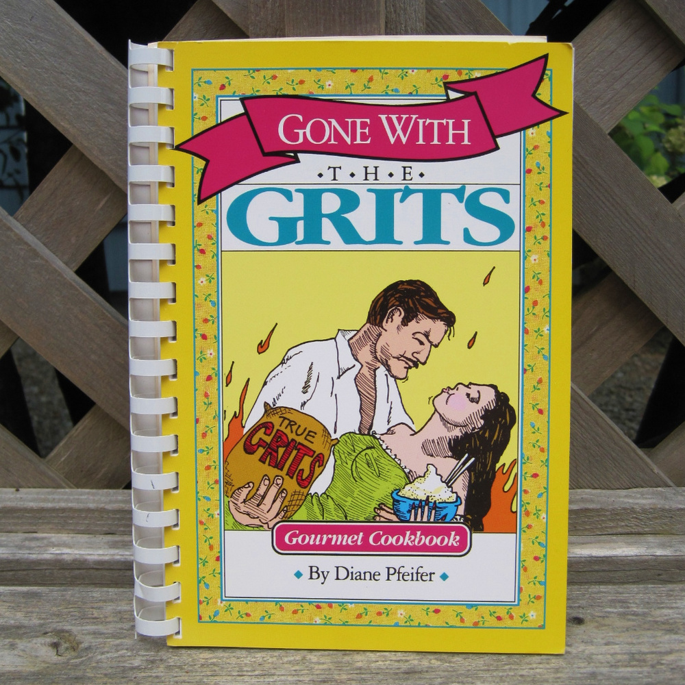 Gone With The Grits-Cookbook-Grit Recipes Book